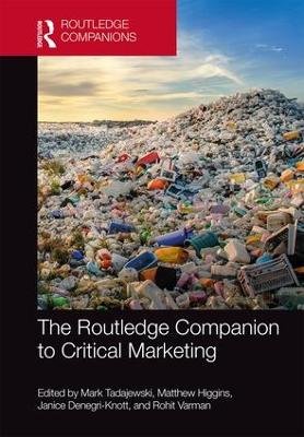 The Routledge Companion to Critical Marketing by Mark Tadajewski