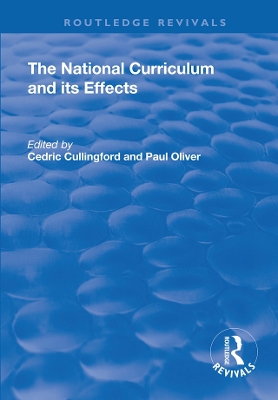 The The National Curriculum and its Effects by Cedric Cullingford