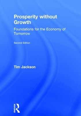 Prosperity without Growth: Foundations for the Economy of Tomorrow book