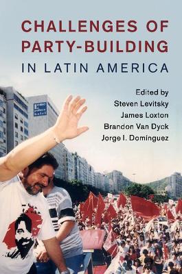 Challenges of Party-Building in Latin America book