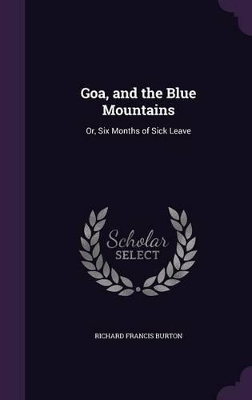 Goa, and the Blue Mountains: Or, Six Months of Sick Leave book