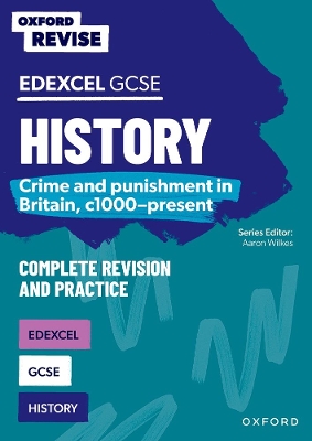 Oxford Revise: GCSE Edexcel History: Crime and punishment in Britain, c1000-present Complete Revision and Practice book