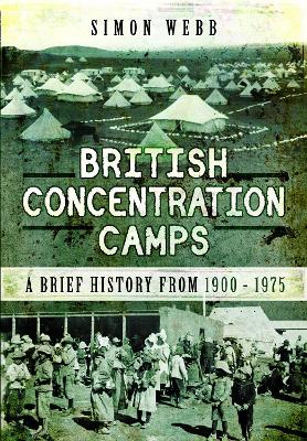 British Concentration Camps: A Brief History from 1900 1975 book