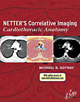 Netter's Correlative Imaging: Cardiothoracic Anatomy book