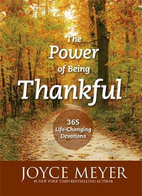 The Power of Being Thankful by Joyce Meyer