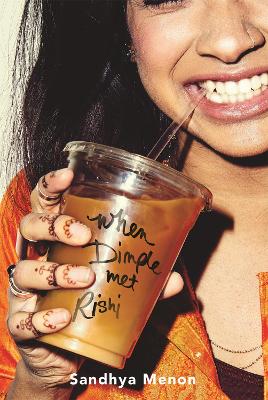When Dimple Met Rishi: The laugh-out-loud YA romcom by Sandhya Menon