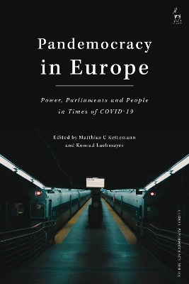 Pandemocracy in Europe: Power, Parliaments and People in Times of COVID-19 book