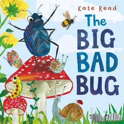 The Big Bad Bug: A Minibeast Mini Drama by Kate Read