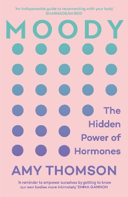 Moody: The Hidden Power of Hormones book