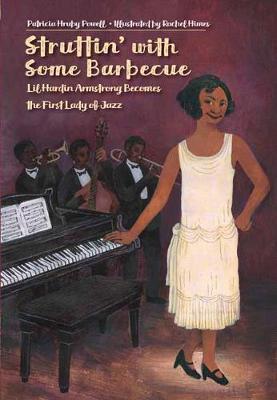 Struttin' with Some Barbecue: Lil Harden Armstrong Becomes the First Lady of Jazz book