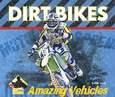 Dirt Bikes by Sarah Tieck