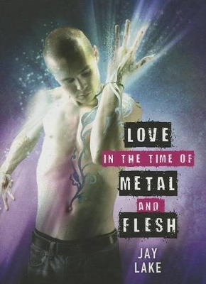 Love in the Time of Metal and Flesh book