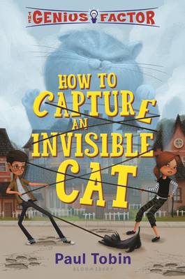 The Genius Factor: How to Capture an Invisible Cat by Paul Tobin