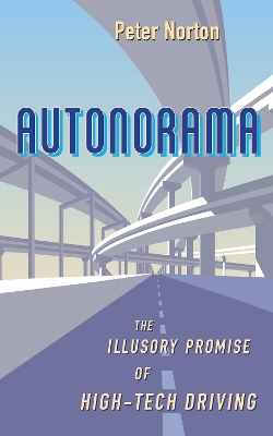Autonorama: The Illusory Promise of High-Tech Driving book