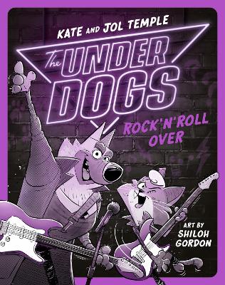 The Underdogs Rock 'N' Roll Over: Underdogs #4: Volume 4 by Kate Temple
