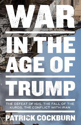 Behind Enemy Lies: War, News and Chaos in the Middle East by Patrick Cockburn