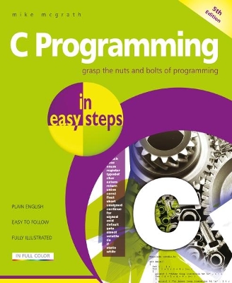 C Programming in easy steps: Updated for the GNU Compiler version 6.3.0 book