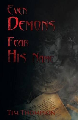 Even Demons Fear His Name book