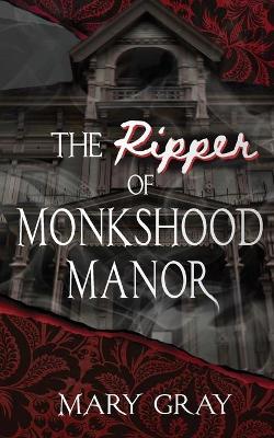 The Ripper of Monkshood Manor book