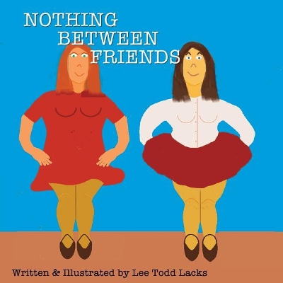 Nothing Between friends book