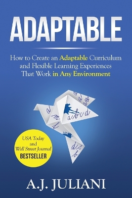 Adaptable: How to Create an Adaptable Curriculum and Flexible Learning Experiences That Work in Any Environment book
