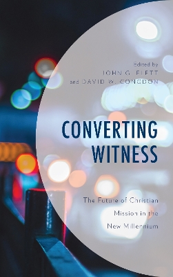 Converting Witness: The Future of Christian Mission in the New Millennium book