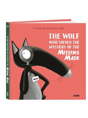 The Wolf Who Solved the Mystery of the Missing Mask book