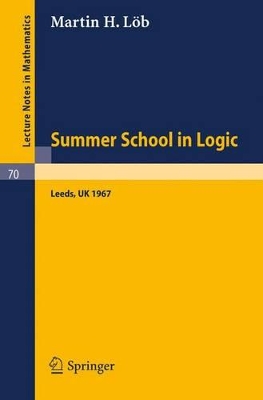 Proceedings of the Summer School in Logik, Leeds, 1967 book