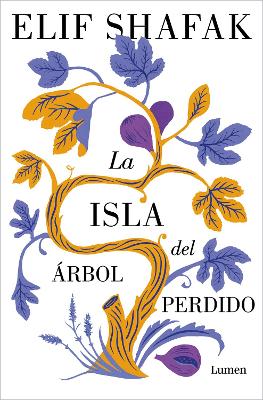 La isla del árbol perdido / The Island of Missing Trees by Elif Shafak