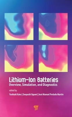 Lithium-Ion Batteries: Overview, Simulation, and Diagnostics book