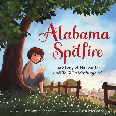 Alabama Spitfire: The Story of Harper Lee and To Kill a Mockingbird book