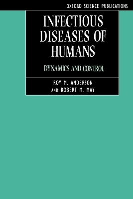 Infectious Diseases of Humans: Dynamics and Control book