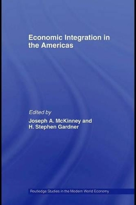 Economic Integration in the Americas by Joseph A. McKinney