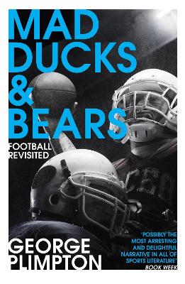 Mad Ducks and Bears by George Plimpton