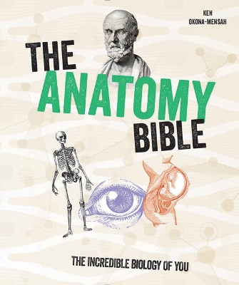 The Anatomy Bible: The Incredible Biology of You book