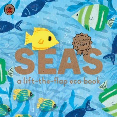 Seas: A lift-the-flap eco book book