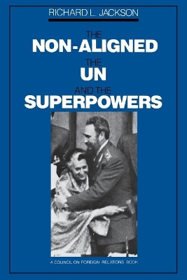 Non-Aligned, the UN, and the Superpowers book