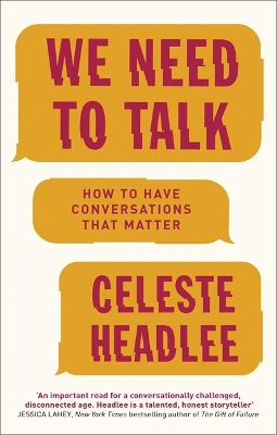 We Need To Talk: How to Have Conversations That Matter by Celeste Headlee