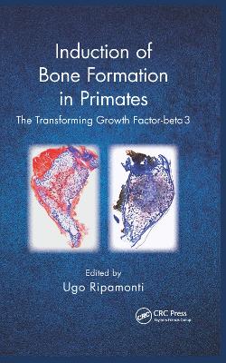 Induction of Bone Formation in Primates: The Transforming Growth Factor-beta 3 by Ugo Ripamonti