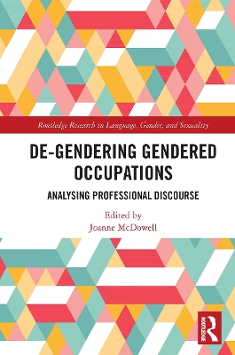 De-Gendering Gendered Occupations: Analysing Professional Discourse by Joanne McDowell