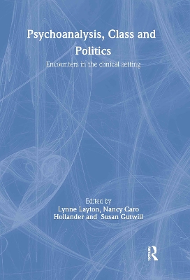 Psychoanalysis, Class and Politics by Lynne Layton