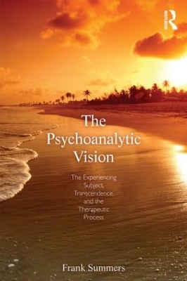 The Psychoanalytic Vision by Frank Summers