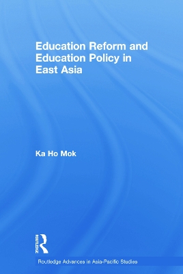 Education Reform and Education Policy in East Asia book