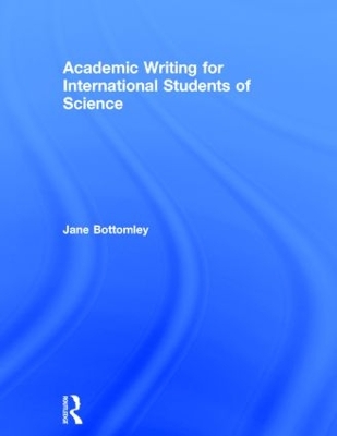 Academic Writing for International Students of Science by Jane Bottomley