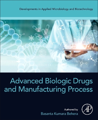 Advanced Biologic Drugs and Manufacturing Process book