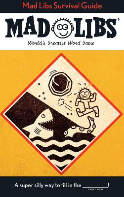 Mad Libs Survival Guide: World's Greatest Word Game book