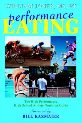 Performance Eating: The High Performance High School Athlete Nutrition Guide book