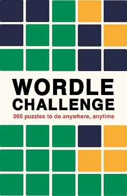 Wordle Challenge: 500 Puzzles to do anywhere, anytime: Volume 1 book