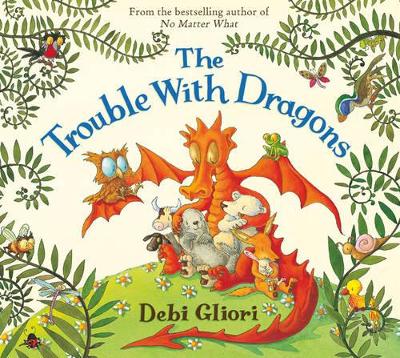 The The Trouble with Dragons by Debi Gliori