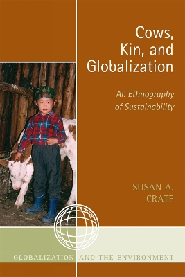 Cows, Kin, and Globalization by Susan Alexandra Crate